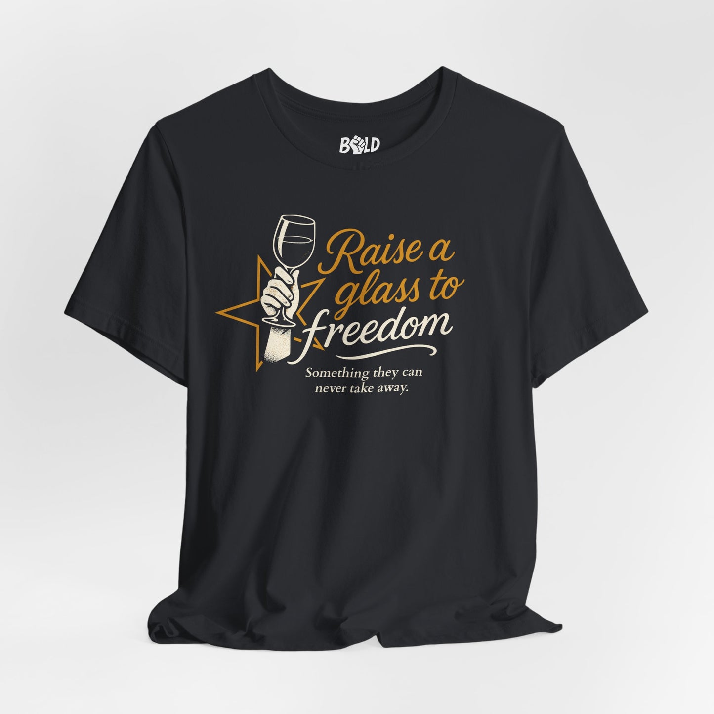 Raise a Glass to Freedom