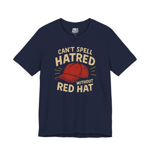 Can’t Spell Hatred Without Red Hat