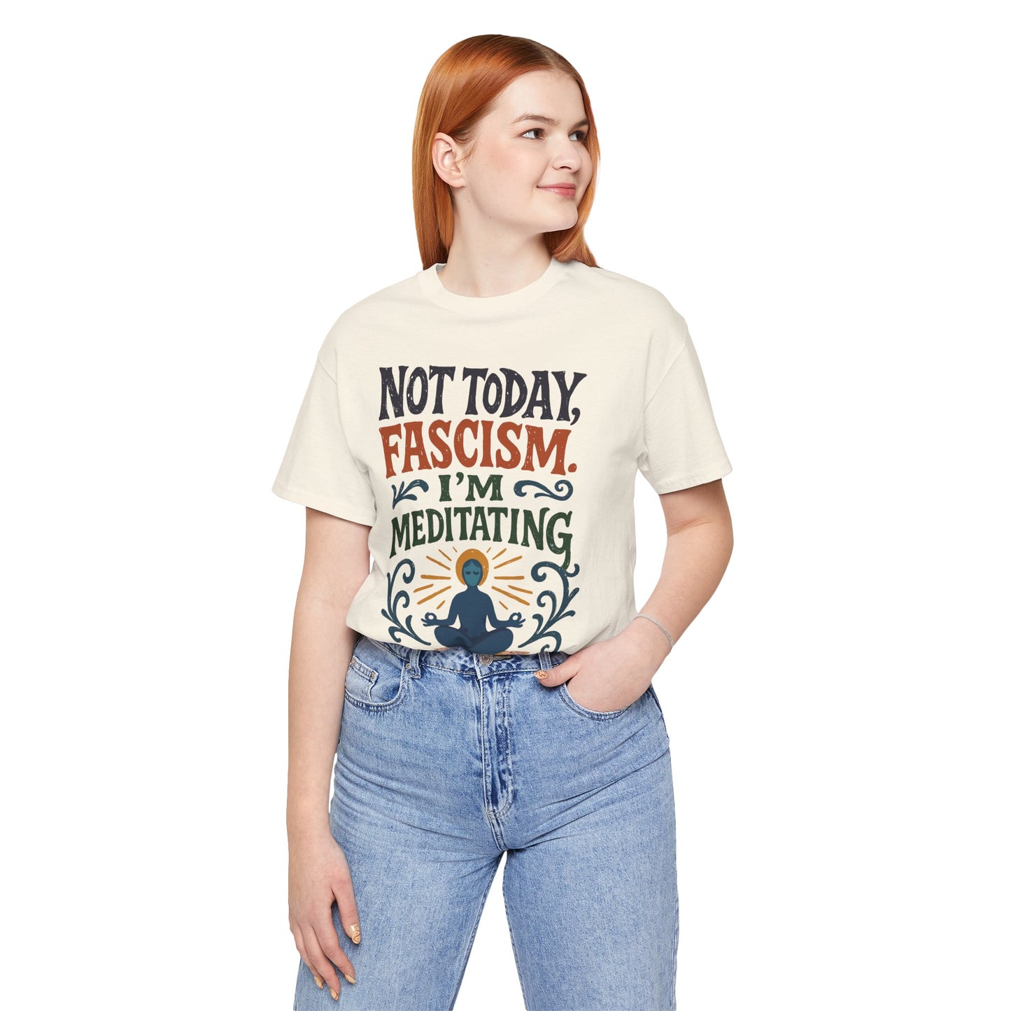 Not Today, Fascism, I'm Meditating