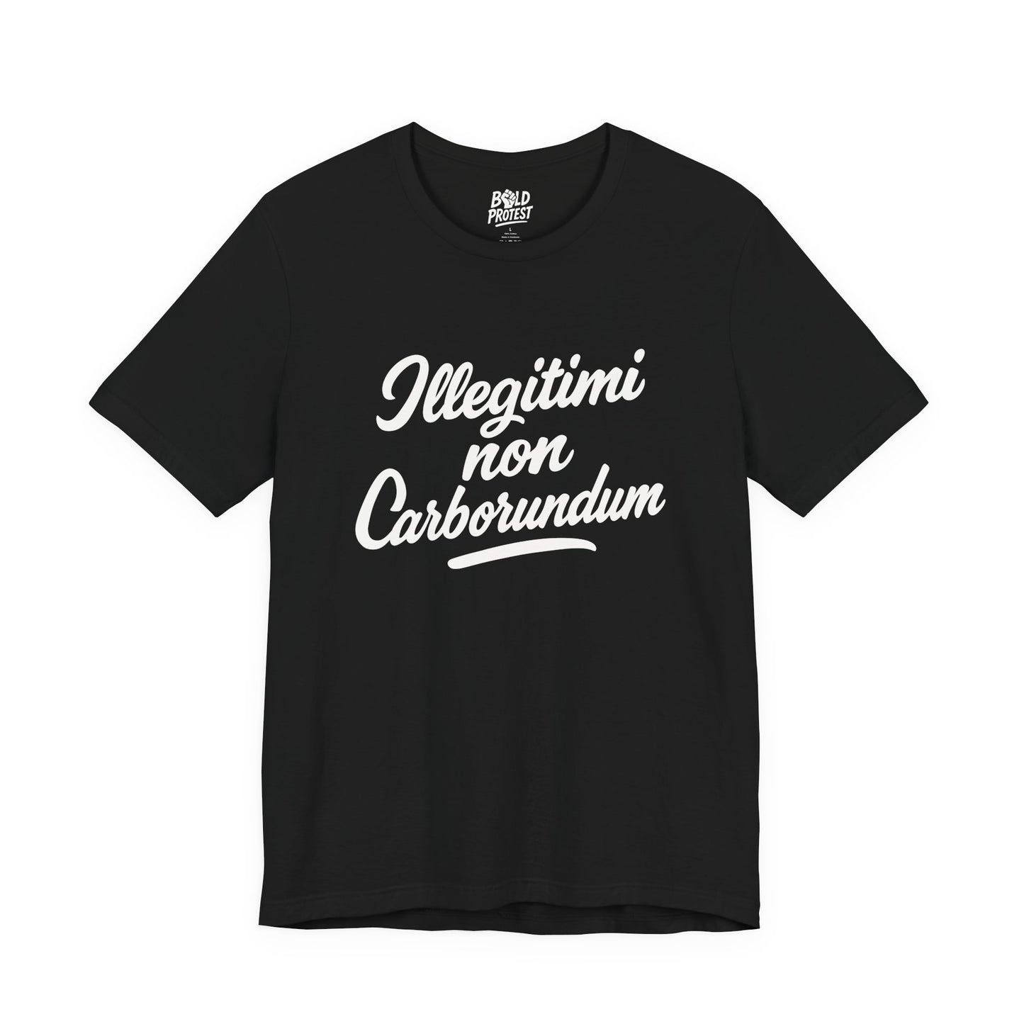 Illegitimi Non Carborundum