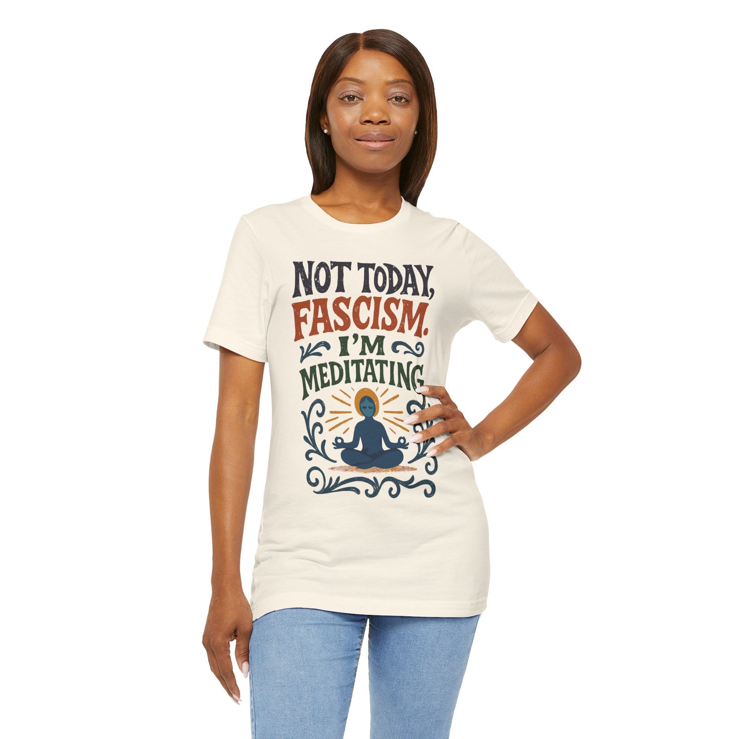 Not Today, Fascism, I'm Meditating